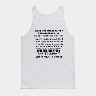 EVERY DAY I MAKE MONEY FOR OTHER PEOPLE Tank Top